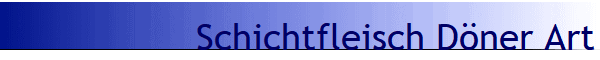 Schichtfleisch D�ner Art