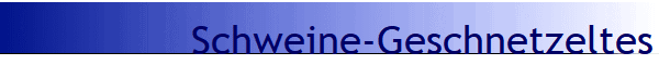 Schweine-Geschnetzeltes