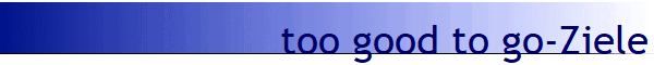 too good to go-Ziele