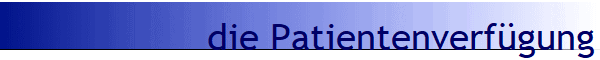 die Patientenverf�gung